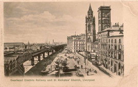 Liverpool. Overhead Electric Railway and St Nicholas' Church, 1900s